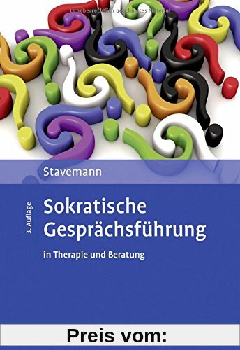 Sokratische Gesprächsführung in Therapie und Beratung: Eine Anleitung für Psychotherapeuten, Berater und Seelsorger