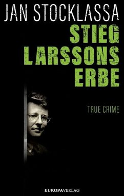 Stieg Larssons Erbe von Europa Verlag München