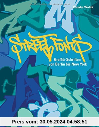 Street Fonts: Graffiti-Schriften von Berlin bis New York