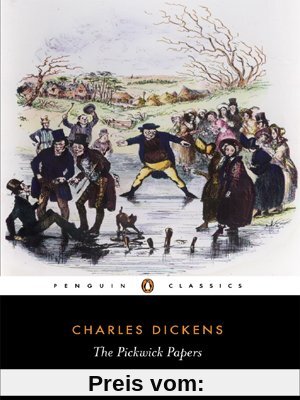 The Pickwick Papers: The Posthumous Papers of the Pickwick Club (Penguin Classics)