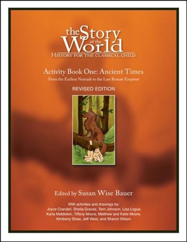 The Story of the World: History for the Classical Child: Activity Book 1: Ancient Times: From the Earliest Nomads to the Last Roman Emperor: Activity ... the Earliest Nomads to the Last Roman Emperor von Well-Trained Mind Press