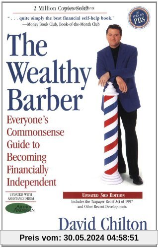 The Wealthy Barber, Updated 3rd Edition: Everyone's Commonsense Guide to Becoming Financially Independent