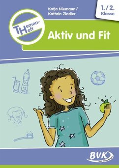 Themenheft Aktiv und Fit 1. /2. Klasse von BVK Buch Verlag Kempen