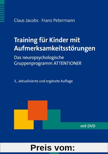 Training für Kinder mit Aufmerksamkeitsstörungen: Das neuropsychologische Gruppenprogramm ATTENTIONER