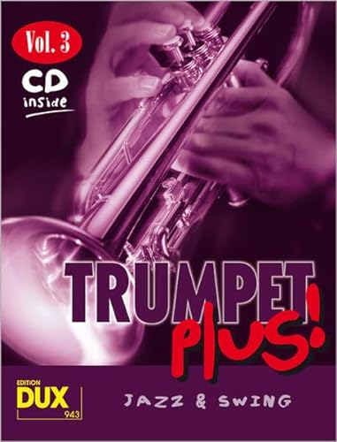Trumpet Plus Vol. 3. Jazz & Swing: 8 weltbekannte Titel für Trompete mit Playback-CD