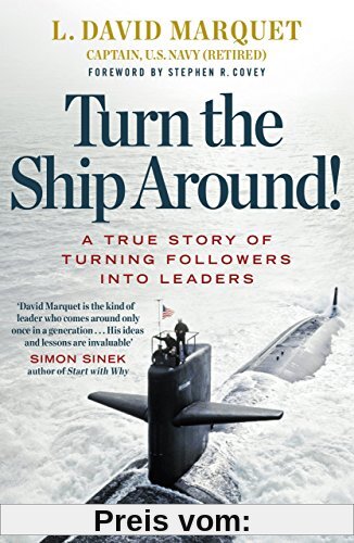 Turn The Ship Around!: A True Story of Building Leaders by Breaking the Rules