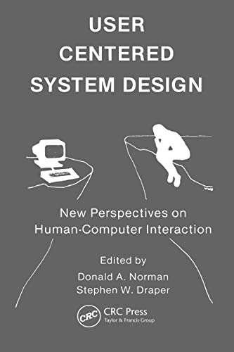User Centered System Design: New Perspectives on Human-computer Interaction von CRC Press