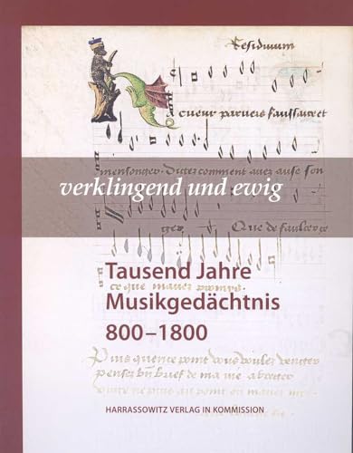 Verklingend und ewig: Tausend Jahre Musikgedächtnis 800-1800 (Ausstellungskataloge der Herzog August Bibliothek, Band 94)