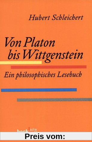 Von Platon bis Wittgenstein: Ein philosophisches Lesebuch