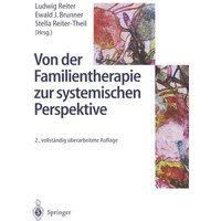 Von der Familientherapie zur systemischen Perspektive