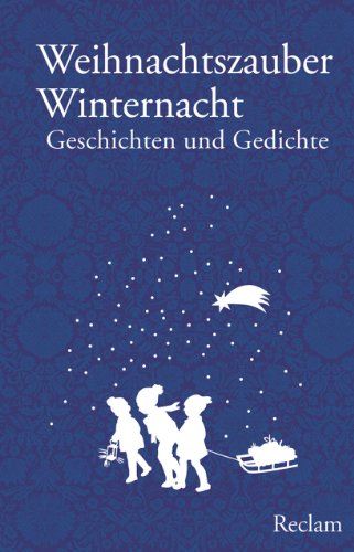Weihnachtszauber Winternacht: Geschichten und Gedichte von Reclam Philipp Jun.
