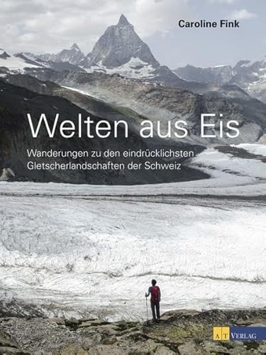 Welten aus Eis: Wanderungen zu den eindrücklichsten Gletscherlandschaften der Schweiz