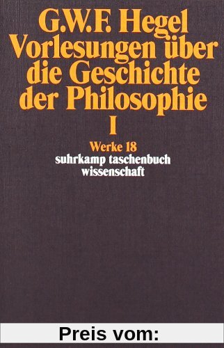 Werke in 20 Bänden mit Registerband: 18: Vorlesungen über die Geschichte der Philosophie I: BD 18 (suhrkamp taschenbuch wissenschaft)