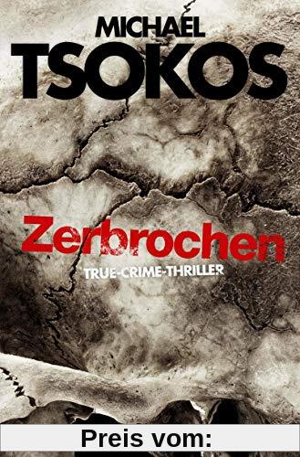 Zerbrochen: True-Crime-Thriller (Die Fred Abel-Reihe, Band 3)
