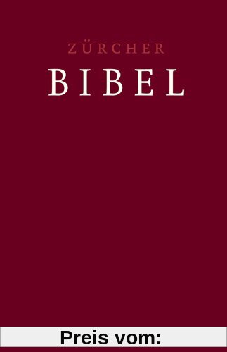 Zürcher Bibel -  mit Einleitungen und Glossar (dunkelrot): Einspaltige Ausgabe. Mit Einleitungen und Glossar und eingelegter Trauurkunde