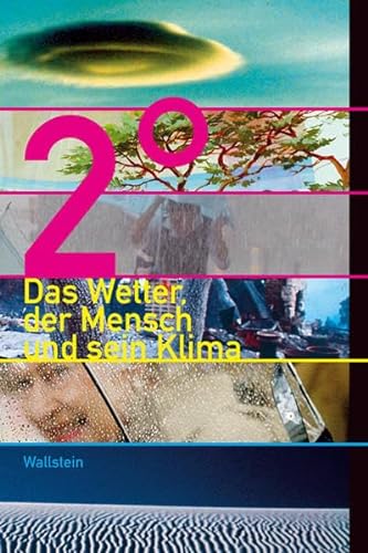 Zwei Grad: Das Wetter, der Mensch und sein Klima von Wallstein Verlag GmbH