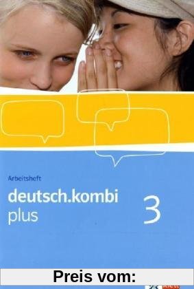 deutsch.kombi PLUS 3. 7. Klasse. Allgemeine Ausgabe für differenzierende Schulen. Arbeitsheft
