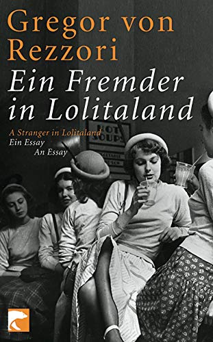 Ein Fremder in Lolitaland: Ein Essay/An Essay: Ein Essay. Hrsg. v. Gerhard Köpf, Heinz Schumacher u. Tilman Spengler. Dtsch.-Engl.