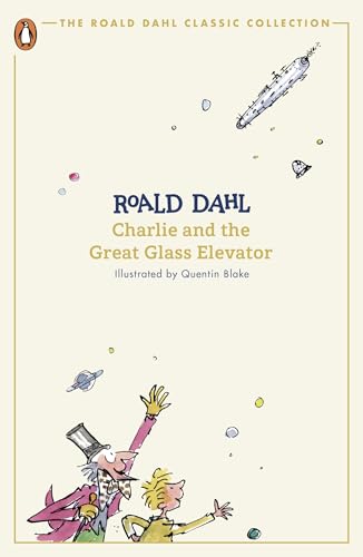 Charlie and the Great Glass Elevator: Roald Dahl (The Roald Dahl Classic Collection) von Penguin