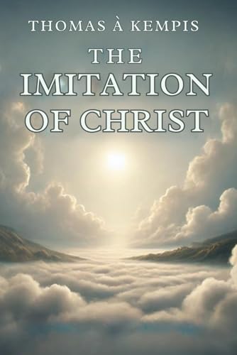 The Imitation of Christ von Independently published