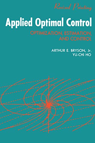 Applied Optimal Control: Optimization, Estimation, and Control