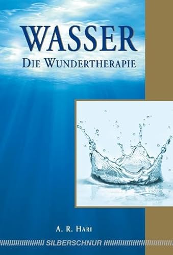 Wasser - Die Wundertherapie von Silberschnur Verlag Die G