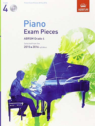 Piano Exam Pieces 2015 & 2016, Grade 4, with CD: Selected from the 2015 & 2016 syllabus (ABRSM Exam Pieces)