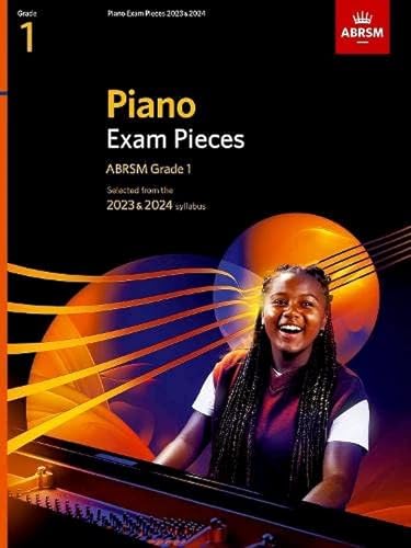Piano Exam Pieces 2023 & 2024, ABRSM Grade 1: Selected from the 2023 & 2024 syllabus (ABRSM Exam Pieces) von ABRSM