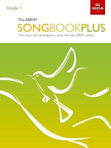 The ABRSM Songbook Plus, Grade 1: More classic and contemporary songs from the ABRSM syllabus (ABRSM Songbooks (ABRSM)) von ABRSM