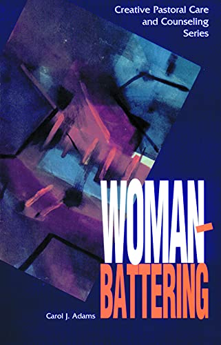 WOMAN BATTERING (Creative Pastoral Care and Counseling) (Creative Pastoral Care & Counseling Series) von Augsburg Fortress Publishing