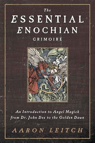 The Essential Enochian Grimoire: An Introduction to Angel Magick from Dr. John Dee to the Golden Dawn von Llewellyn Publications