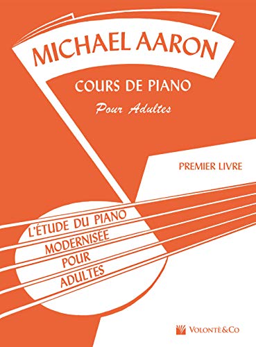Cours De Piano Pour Adultes Vol. 1: L'Etude Du Piano ModerniseE (Didattica musicale)