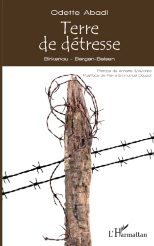 Terre de détresse: Birkenau - Bergen-Belsen