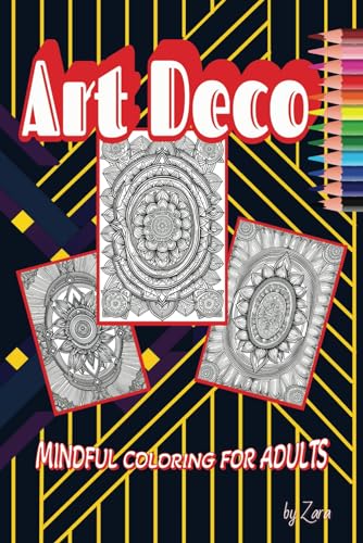 ART DECO: MINDFUL COLORING FOR ADULTS (ON THE GO by Zara) von Independently published