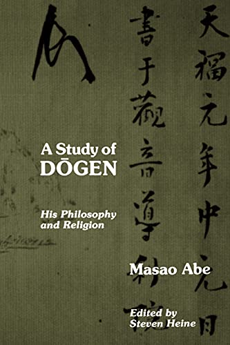 A Study of Dogen: His Philosophy and Religion von State University of New York Press