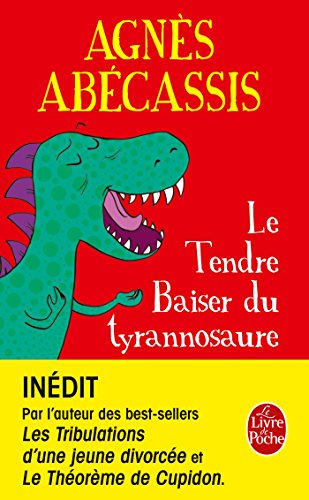 Le tendre baiser du tyrannosaure von Le Livre de Poche