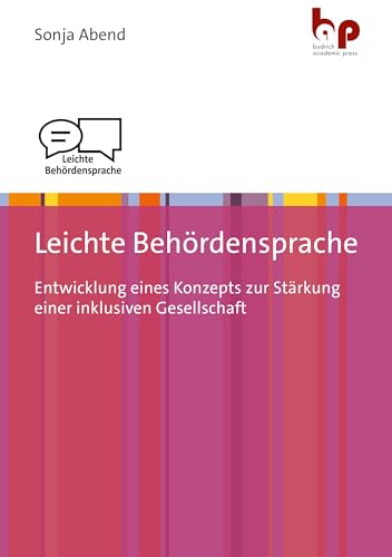 Leichte Behördensprache: Entwicklung eines Konzepts zur Stärkung einer inklusiven Gesellschaft von Budrich Academic Press