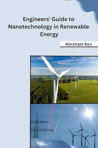 Engineers' Guide to Nanotechnology in Renewable Energy von Independent