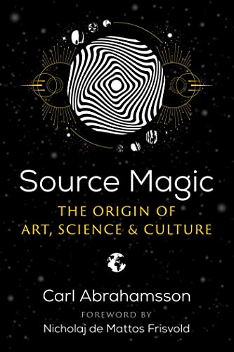 Source Magic: The Origin of Art, Science, and Culture von Park Street Press