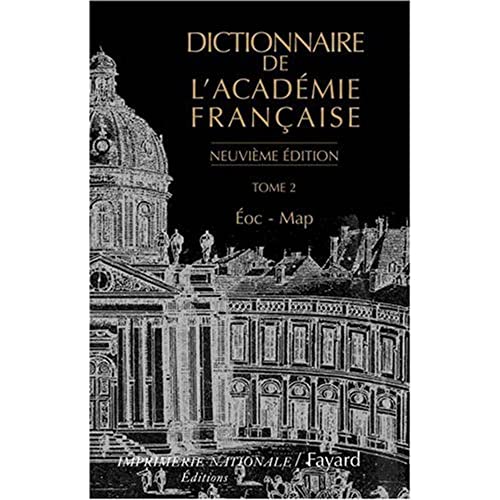 Dictionnaire de l'Académie française, tome 2 (Neuvième Édition): Éoc-Map von FAYARD