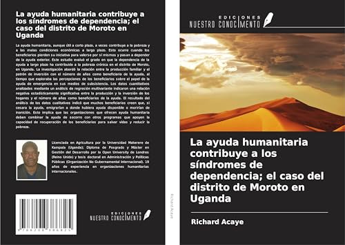 La ayuda humanitaria contribuye a los síndromes de dependencia; el caso del distrito de Moroto en Uganda von Ediciones Nuestro Conocimiento