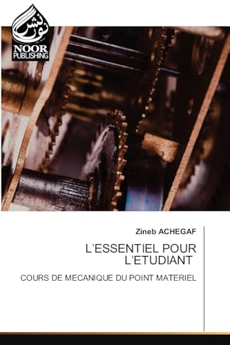 L¿ESSENTIEL POUR L¿ETUDIANT: COURS DE MECANIQUE DU POINT MATERIEL von Noor Publishing