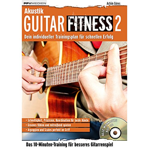 Akustik Guitar Fitness 2: Dein individueller Trainingsplan für schnellen Erfolg (Fitnessreihe: Dein individueller Trainingsplan für schnellen Erfolg) von PPVMedien