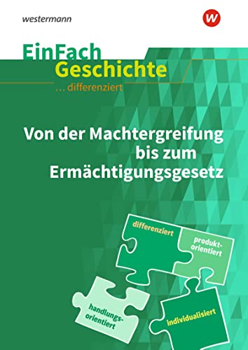 EinFach Geschichte ... differenziert: Von der Machtergreifung bis zum Ermächtigungsgesetz von Westermann Bildungsmedien Verlag GmbH