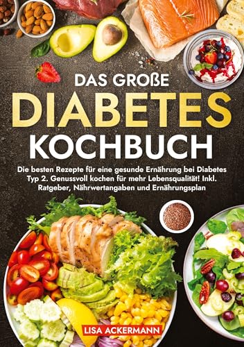 Das große Diabetes Kochbuch: Die besten Rezepte für eine gesunde Ernährung bei Diabetes Typ 2. Genussvoll kochen für mehr Lebensqualität! Inkl. Ratgeber, Nährwertangaben und Ernährungsplan von tredition