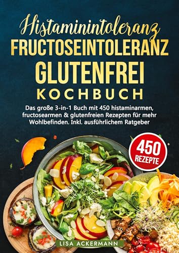 Histaminintoleranz, Fructoseintoleranz und Glutenfrei Kochbuch: Das große 3-in-1 Buch mit 450 histaminarmen, fructosearmen & glutenfreien Rezepten für mehr Wohlbefinden. Inkl. ausführlichem Ratgeber Histaminintoleranz, Fructoseintoleranz und Glutenfrei Kochbuch: Das große 3-in-1 Buch mit 450 histaminarmen, fructosearmen & glutenfreien Rezepten für mehr Wohlbefinden. Inkl. ausführlichem Ratgeber von tredition