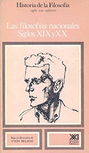 Las filosofías nacionales : siglos XIX y XX (Historia de la filosofía) von Siglo XXI de España Editores, S.A.