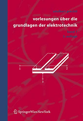 Vorlesungen über die Grundlagen der Elektrotechnik: Band 1