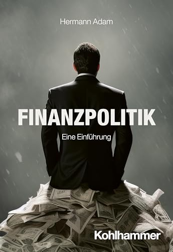 Finanzpolitik: Eine Einführung (Politik verstehen) von W. Kohlhammer GmbH