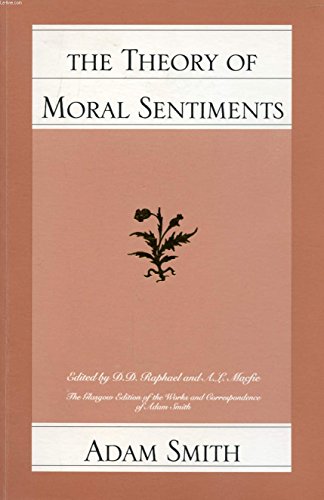 The Theory of Moral Sentiments (The Glasgow Edition of the Works and Correspondence of Adam Smith, 1)